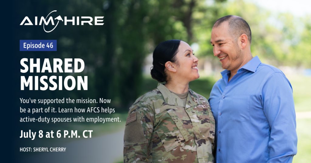 Aim Hire Episode 46 event graphic titled “Shared Mission,” featuring a service member and spouse smiling together, with event details for July 8 at 6 P.M. CT.