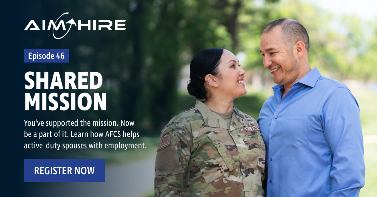 Aim Hire Episode 46 graphic titled “Shared Mission,” featuring a service member and spouse smiling together, with text about AFCS employment support for active-duty spouses.