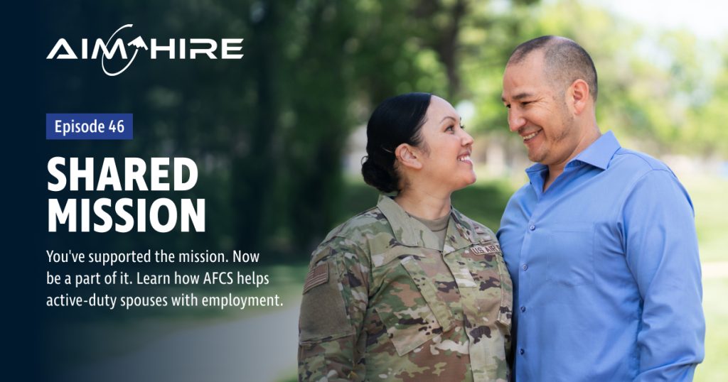 Ain Hire Episode 46 cover graphic titled “Shared Mission,” featuring a service member and spouse smiling together, with text about AFCS employment support for active-duty spouses.