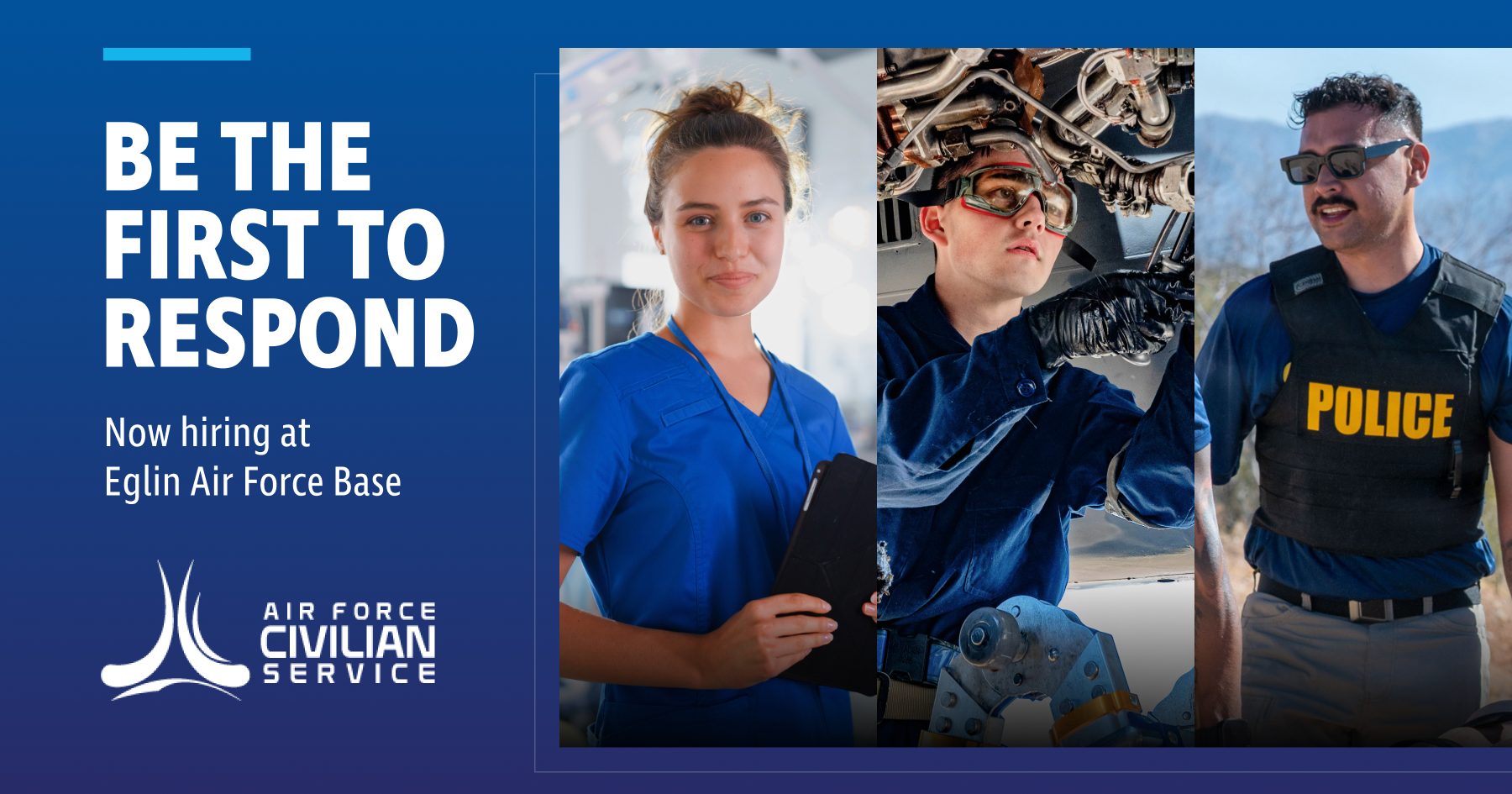 Air Force Civilian Service graphic reading “Be the First to Respond,” promoting hiring at Eglin Air Force Base with images of a healthcare worker, aircraft mechanic and police officer.